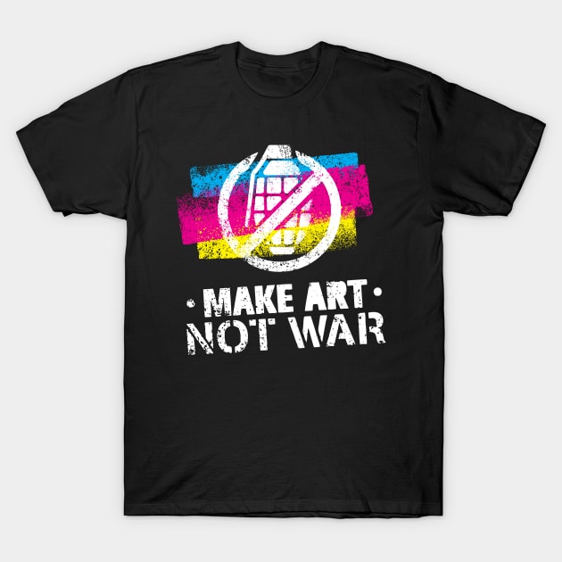 Make Art Not War T-Shirt by kimmieshops